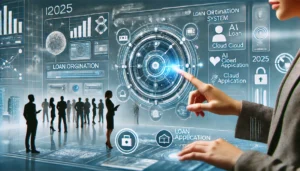 Modern Loan Origination System Must-Have Features in 2025